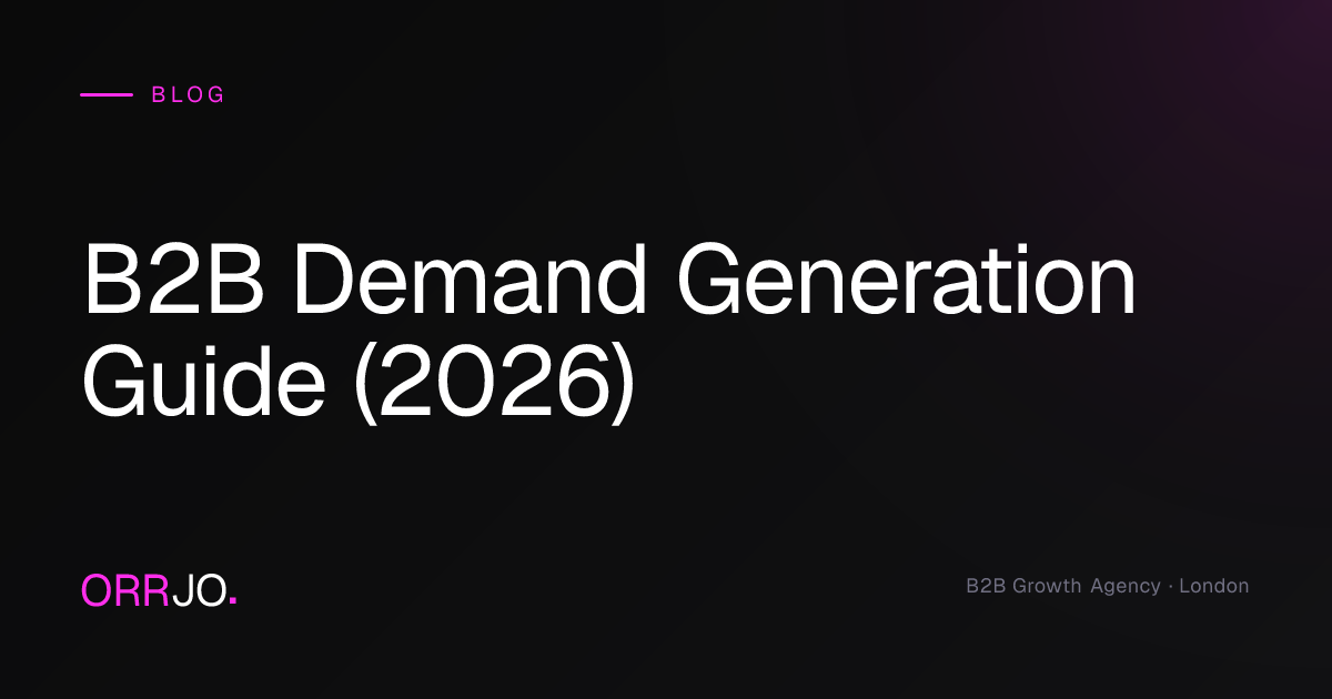 B2B Demand Generation Guide (2026) | ORRJO