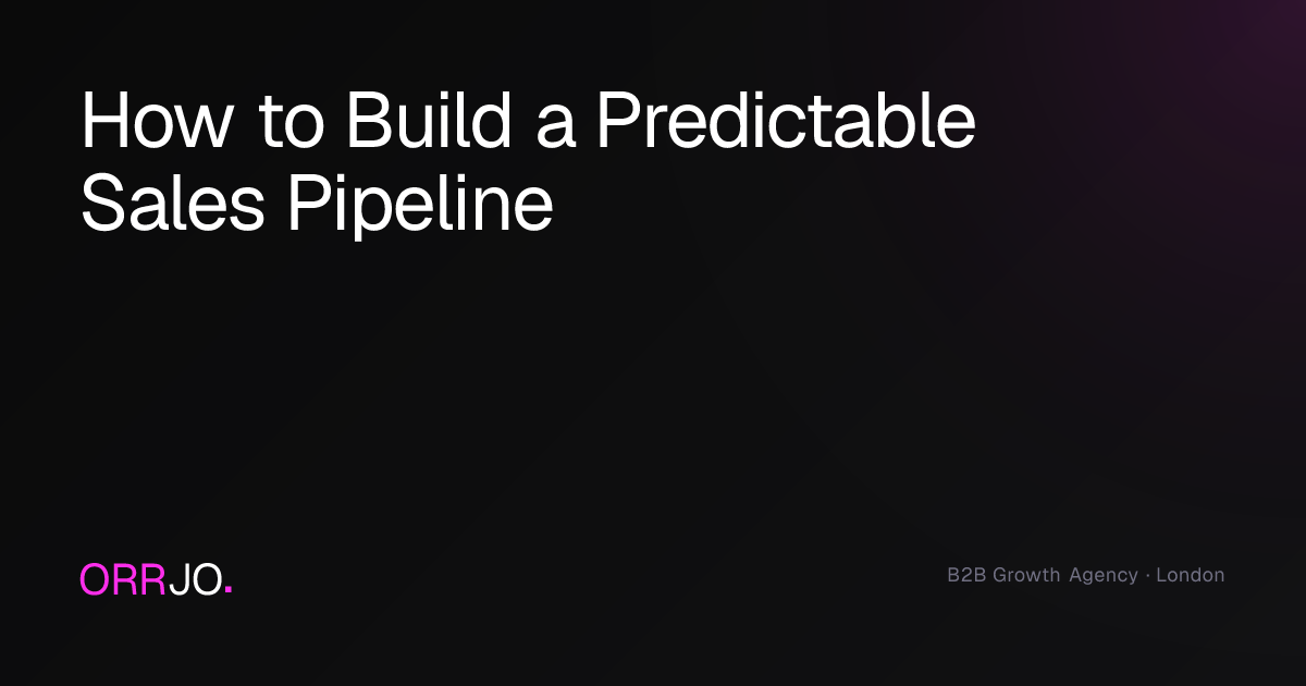 How to Build a Predictable Sales Pipeline | ORRJO