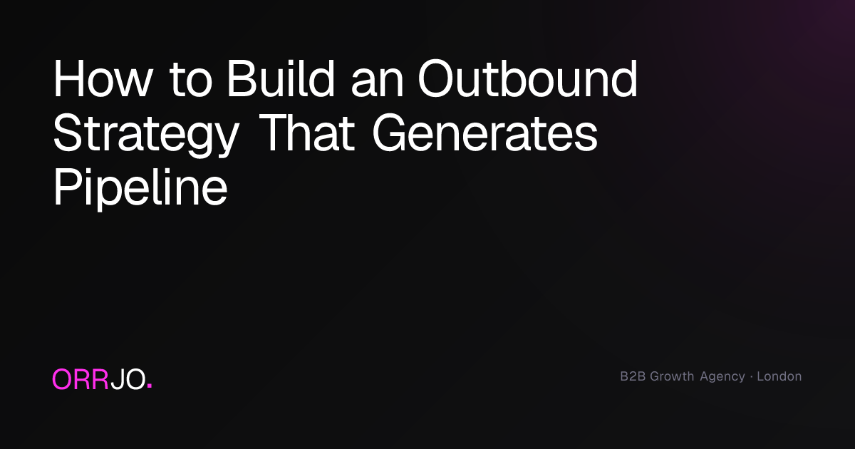 How to Build an Outbound Strategy That Generates Pipeline