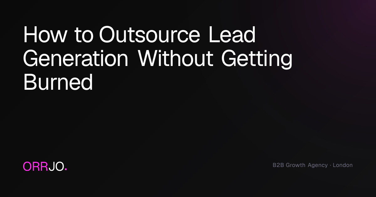 How to Outsource Lead Generation Without Getting Burned