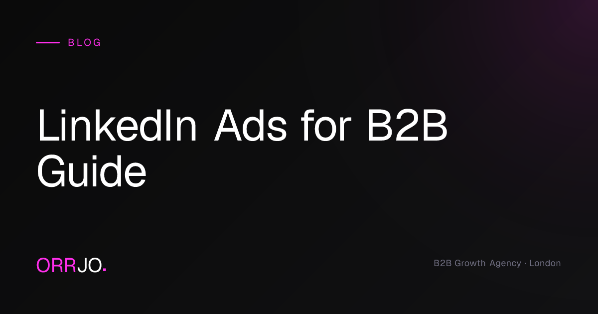LinkedIn Ads for B2B Guide | ORRJO