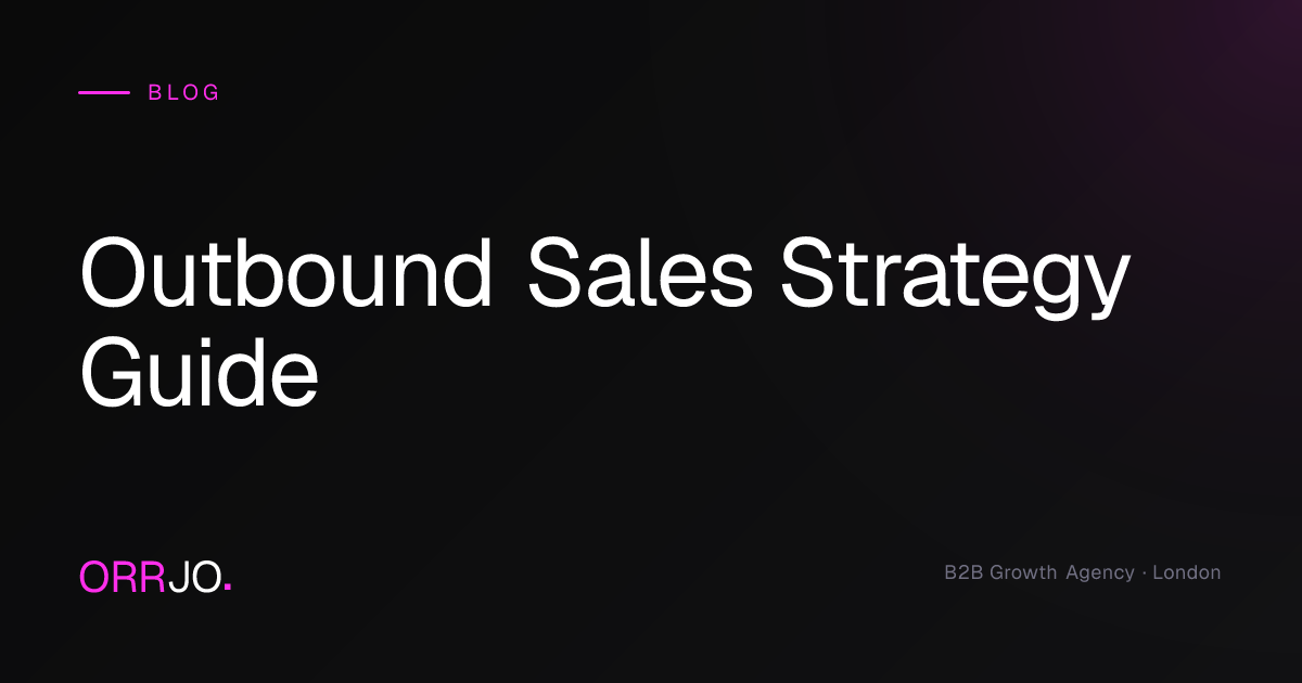 Outbound Sales Strategy Guide | ORRJO